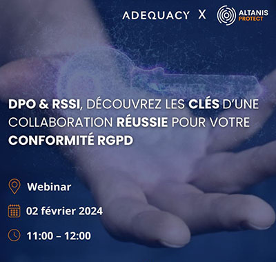 WEBINAIRE – DPO & RSSI, découvrez les 7 clés pour réussir votre conformité RGPD !